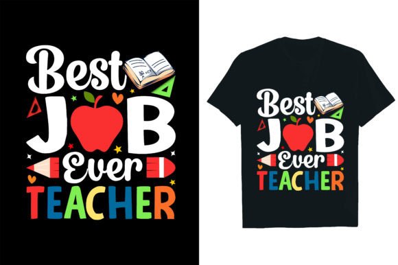 BEST JOB EVER TEACHER Graphics & T-Shirt Designs