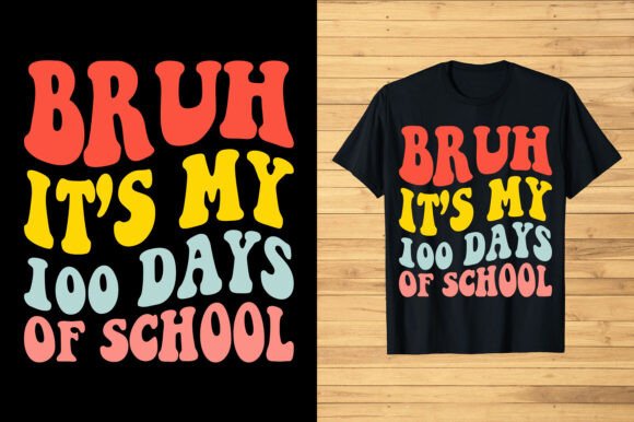 Bruh It's My 100 Days of School T-Shirt Graphics