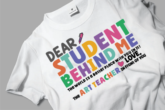 Dear Student Art Teacher Graphics for T-Shirt Designs