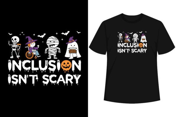 Inclusion Isn't Scary Teacher T-Shirt Graphics