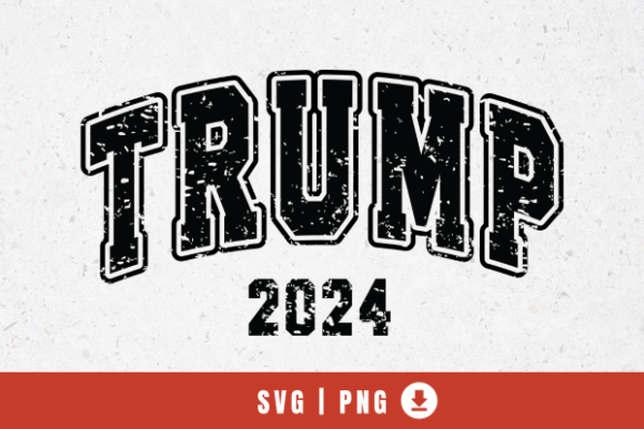 Trump 2024 Varsity Distressed SVG PNG for Graphics and T-Shirt Designs